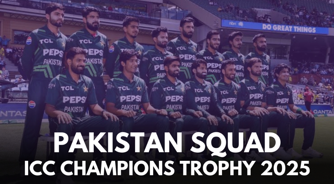 Who Will Be In Pakistan’s Squad For Champions Trophy 2025 Who Will Be In Pakistan’s Squad For Champions Trophy 2025